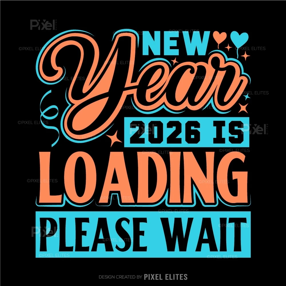 New Year 2026 Loading Please Wait SVG T-Shirt Design | Designful Market