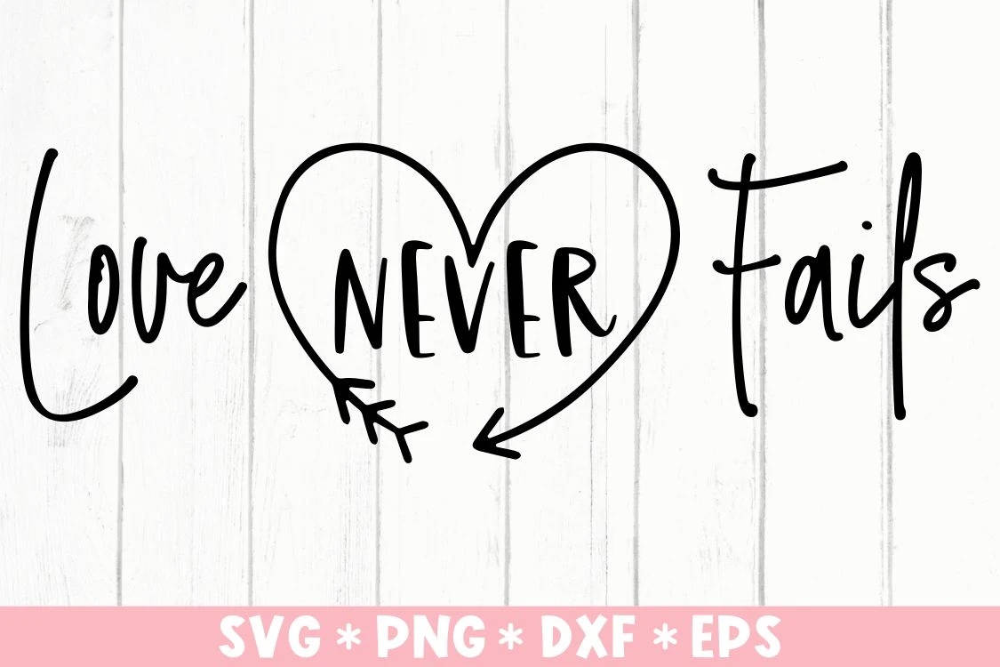 Love Never Fails SVG Love Never Fails Bible Verse (Instant Download) 