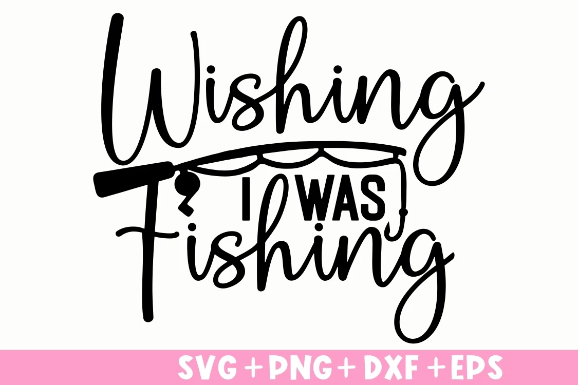 Wishing I Was Fishing Svg, Funny Fish Svg,Cabin Mug Svg