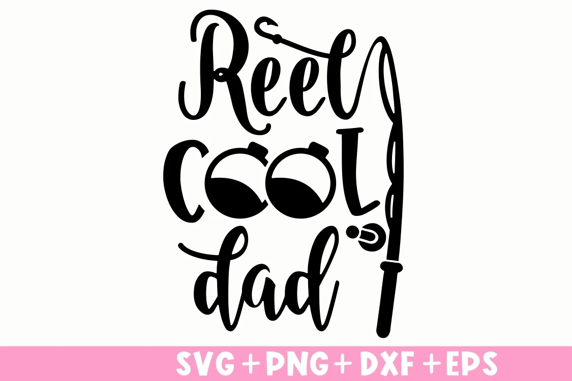 Reel Cool Dad Svg, Dad Svg, Father Svg Reel Cool Dad Shirt